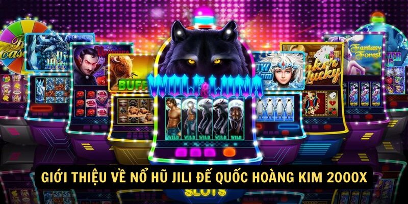 Nổ Hũ JILI Đế Quốc Hoàng Kim 2000x - Tựa game slot đình đám hiện nay 2 no-hu-jili-de-quoc-hoang-kim-2000x-gioi-thieu