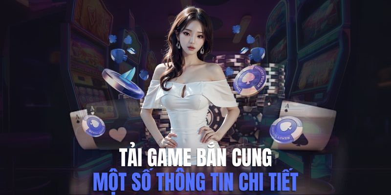 Hướng Dẫn Tải Game Bắn Cung Cho Những Ai Chưa Biết 7 tai-game-ban-cung
